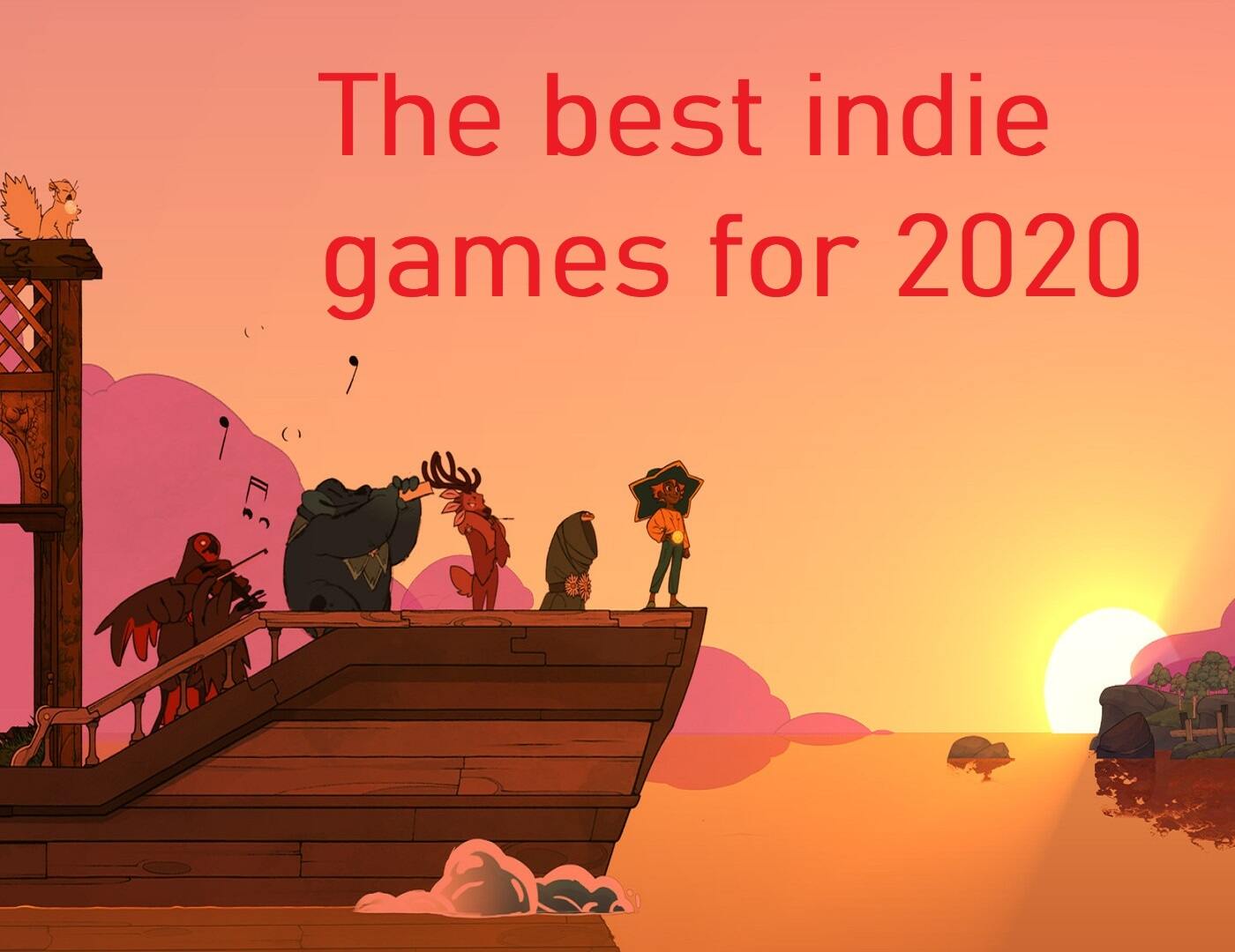 The best indie games for 2020 VGamerz